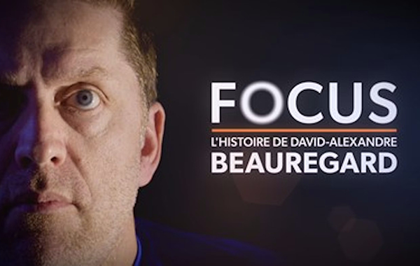 25 years of emotion: Focus, the story of David-Alexandre Beauregard