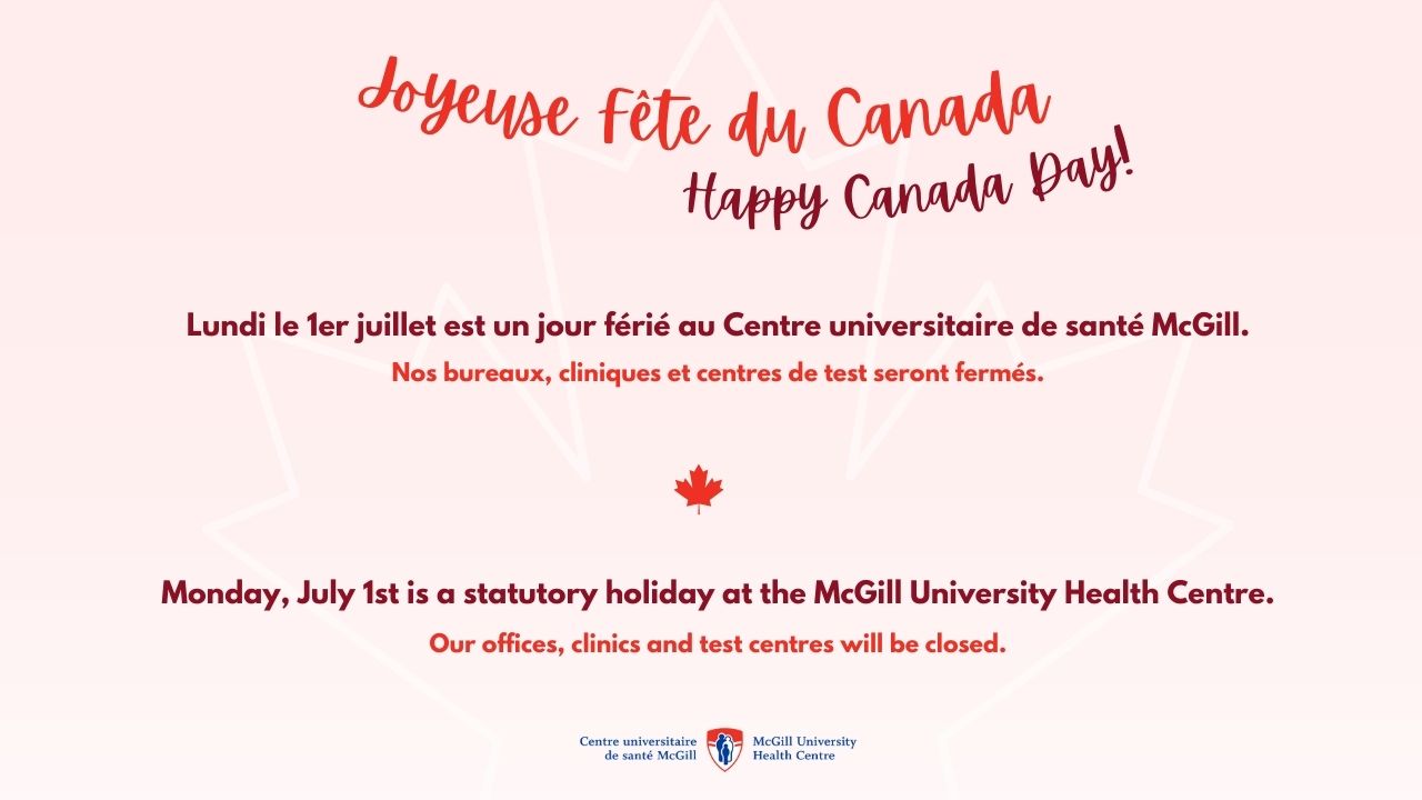 Monday, July 1 is a statutory holiday at the McGill University Health Centre