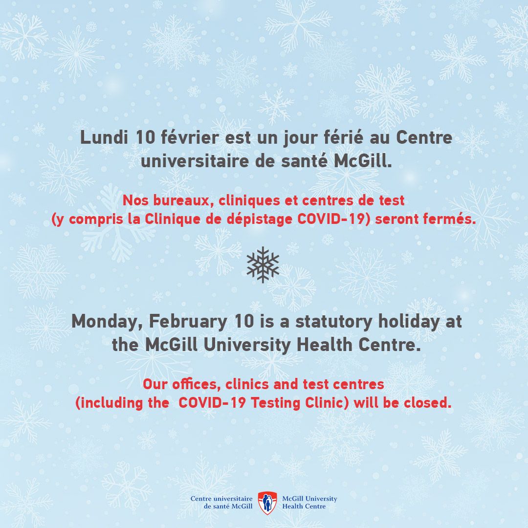 Monday, February 10 is a statutory holiday at the McGill University Health Centre