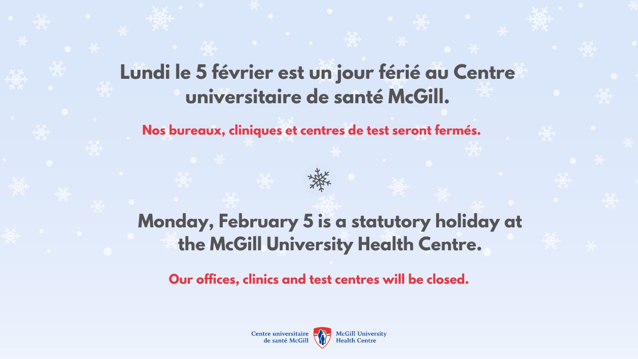 Monday February 5 is a statutory holiday at the McGill University Health Centre.