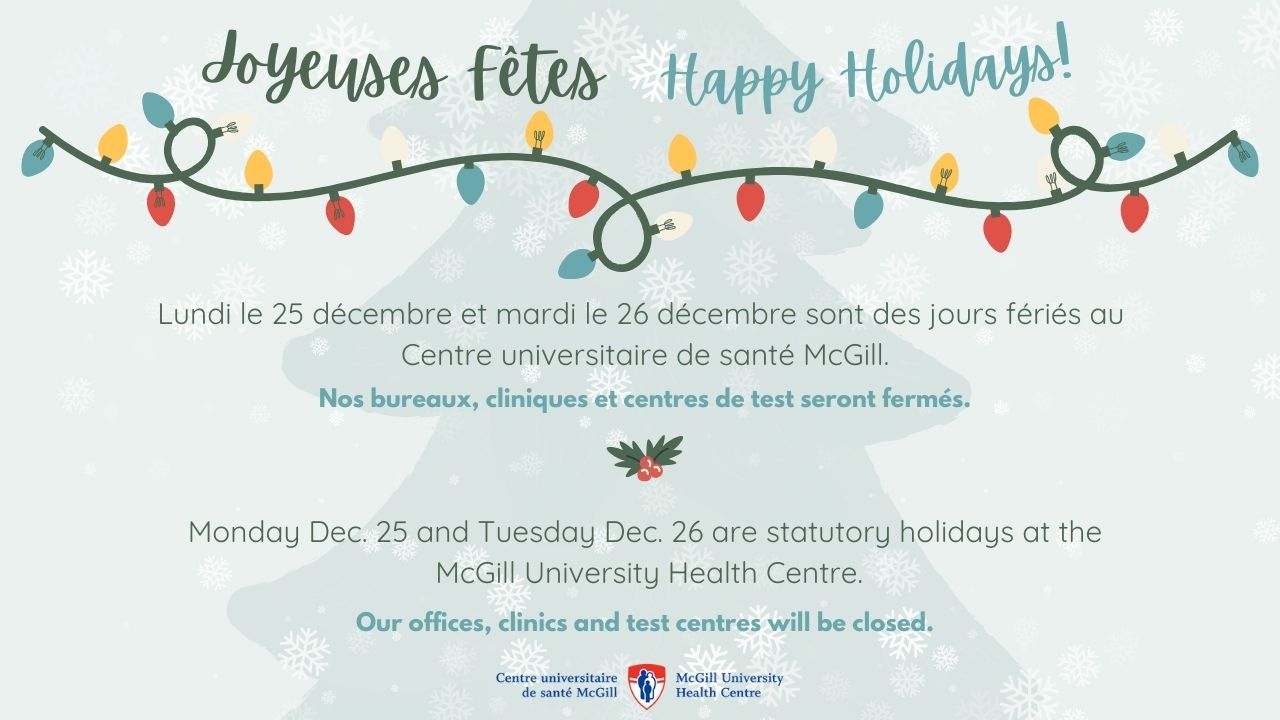Monday Jan. 1st and Tuesday Jan. 2nd are statutory holidays at the McGill University Health Centre