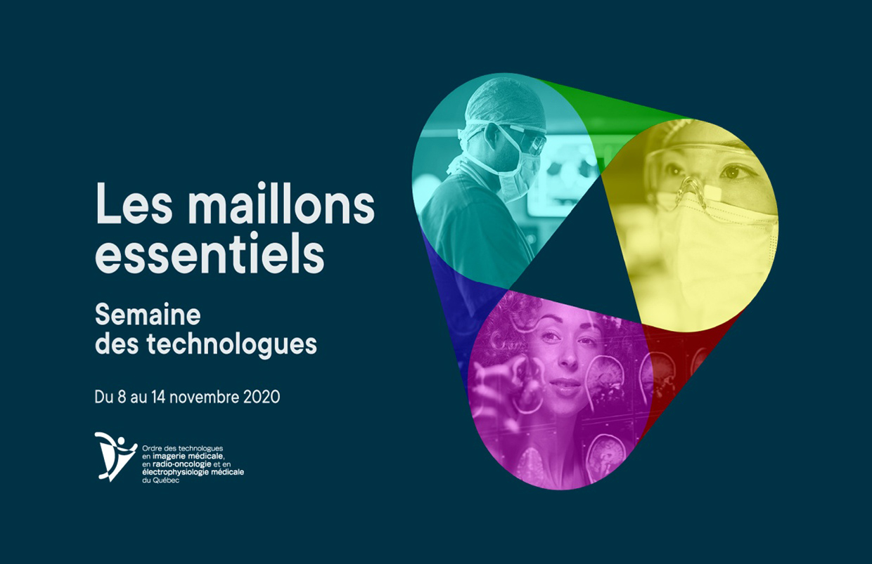 This year’s campaign from the Ordre des technologies en imagerie médicale, en radio-oncologie et en électrophysiologie médicale du Québec for medical imaging technologists’ week is titled The essential links.