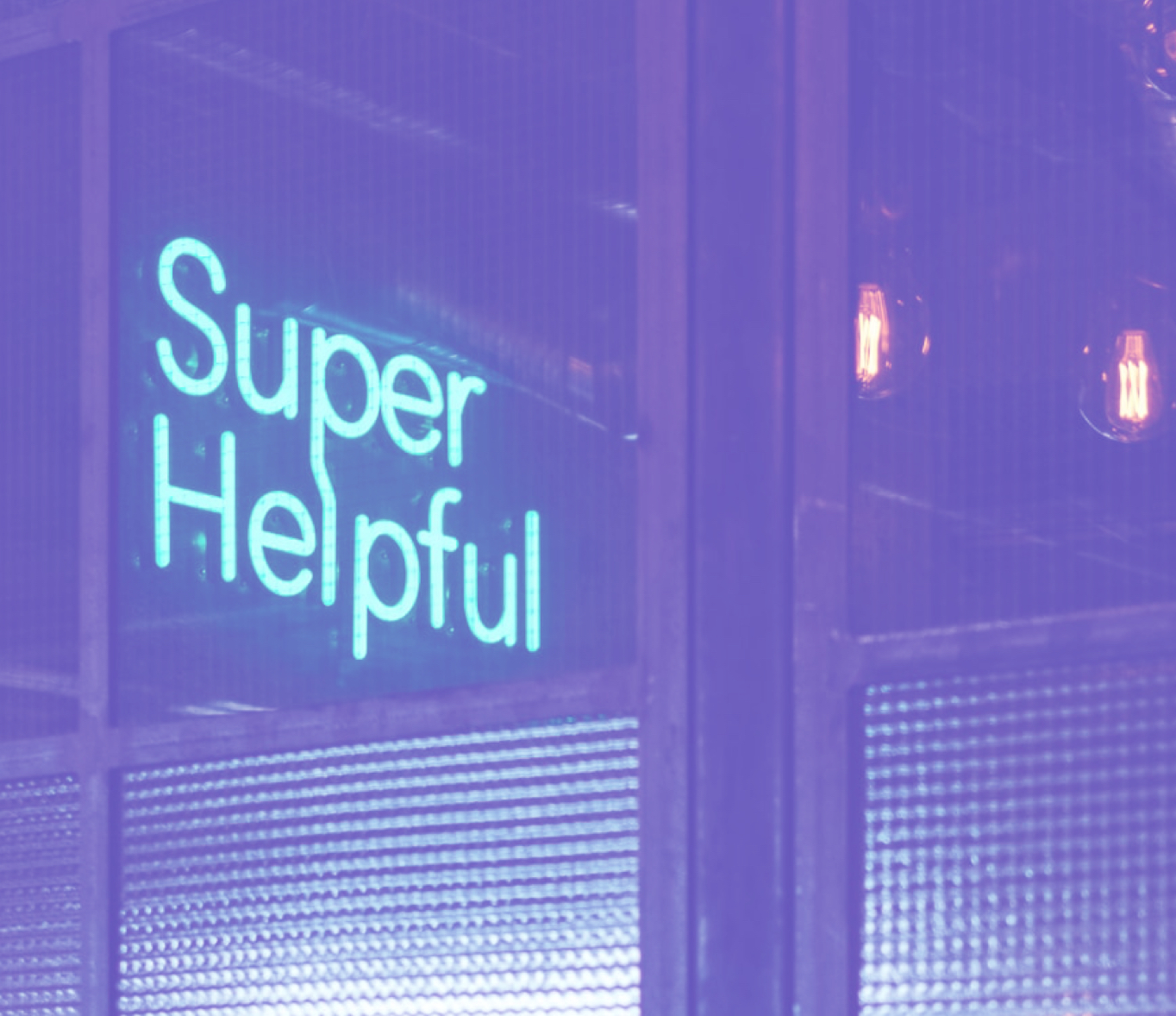 Blue neon letters reading "Super helpful"